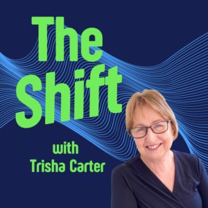 The image shows Trisha Carter against a blue background. It has the name of her podcast - The Shift- in bright green text.